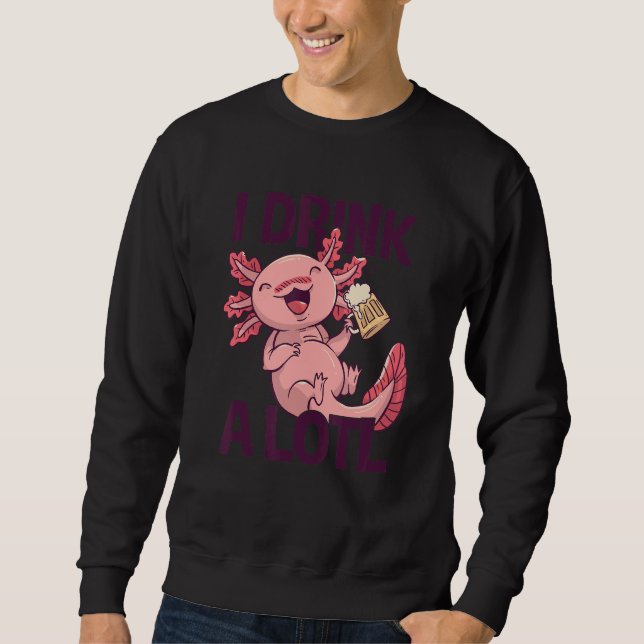 Sudadera I Drink a lotl   Drinking Axolotl 6 (Anverso)