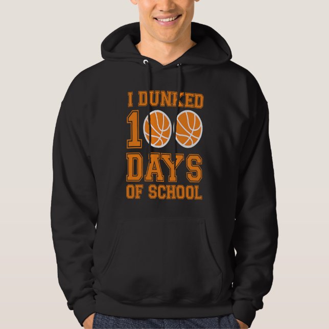 Sudadera I Dunked 100 Days Of School Basketball Player 100  (Anverso)