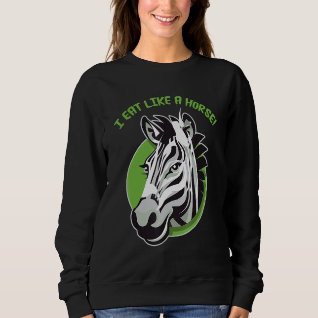 Sudadera I eat like a horse - funny cute zebra design (Anverso)