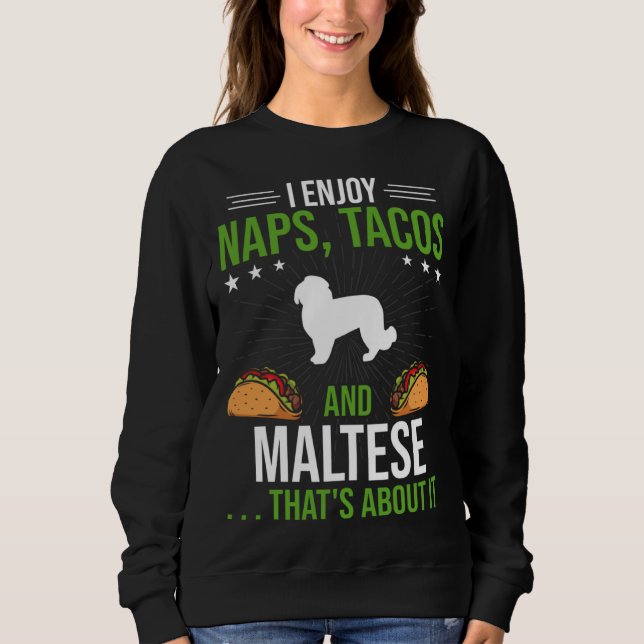 Sudadera I Enjoy Naps Tacos and Maltese Dog (Anverso)