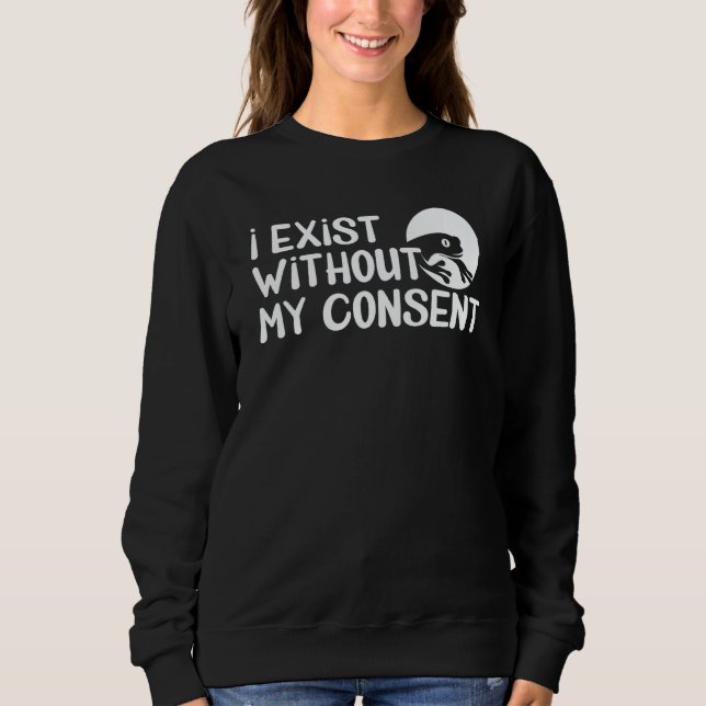 Sudadera I Exist Without My Consent Frog Surreal Meme Humor (Anverso)