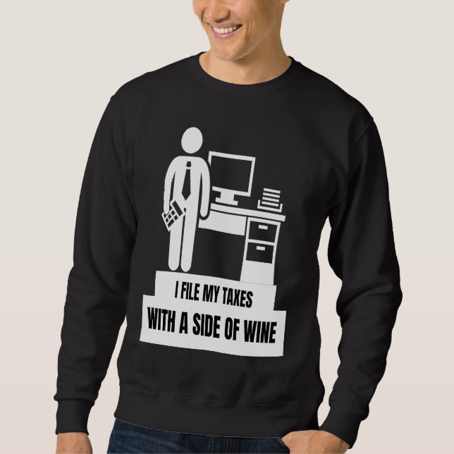 Sudadera I File My Taxes With A Side Of Wine  Tax Season (Anverso)