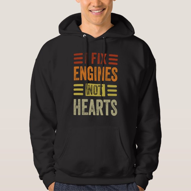Sudadera I Fix Engines Not Hearts   Mechanic Garage Car (Anverso)
