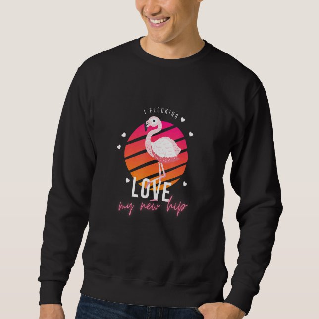 Sudadera I Flocking Love My New Hip Hip Replacement (Anverso)