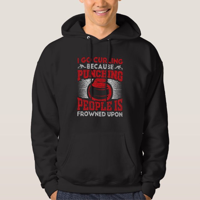 Sudadera I Go Curling Because Punching People Is Frowned Up (Anverso)
