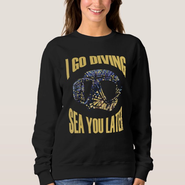 Sudadera I go diving sea you later Meeresbiologe (Anverso)
