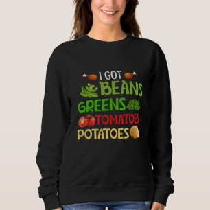 Sudadera I got beans greens tomatoes potatoes