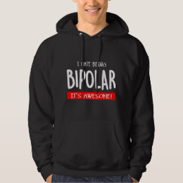 Sudadera I hate being bipolar
