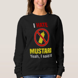 Sudadera I Hate Mustard Don't Like Mustard Anti Mustard