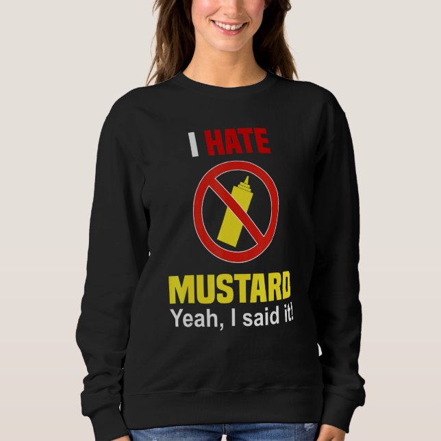 Sudadera I Hate Mustard   Don't Like Mustard Anti Mustard (Anverso)