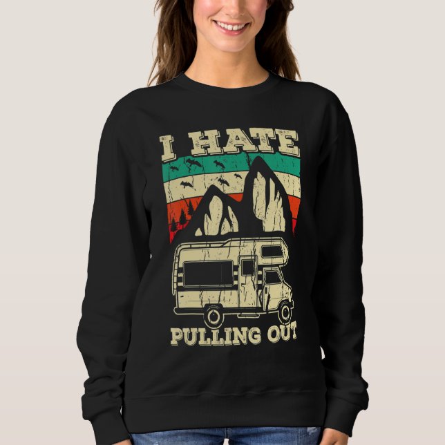 Sudadera I Hate Pulling Out Funny Camping Trailer Retro Tra (Anverso)