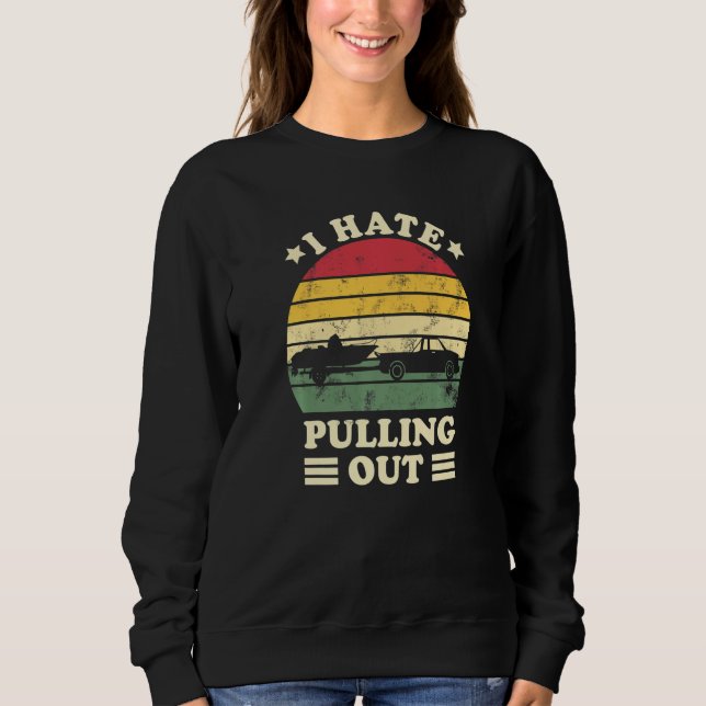 Sudadera I Hate Pulling Out Retro Boating Captain Boating L (Anverso)
