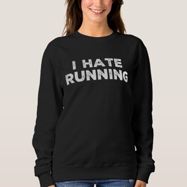 Sudadera I Hate Running Run 5k 10k Half Marathon (Anverso)