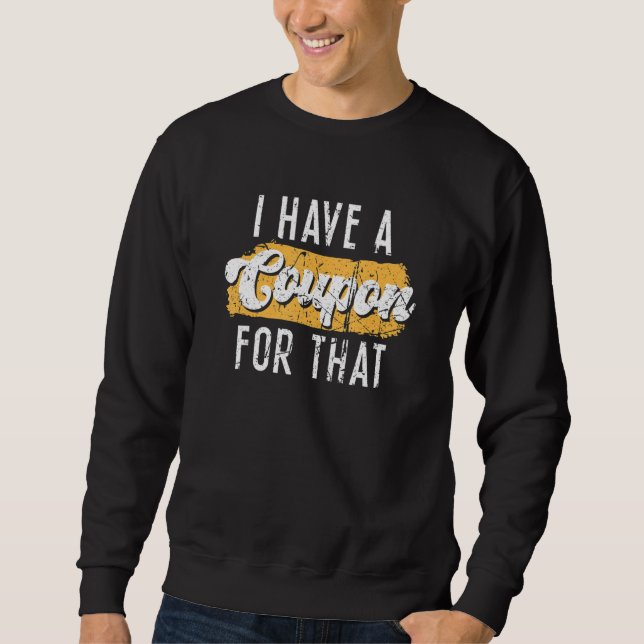 Sudadera I Have A Coupon For That Couponing Grunge Couponer (Anverso)