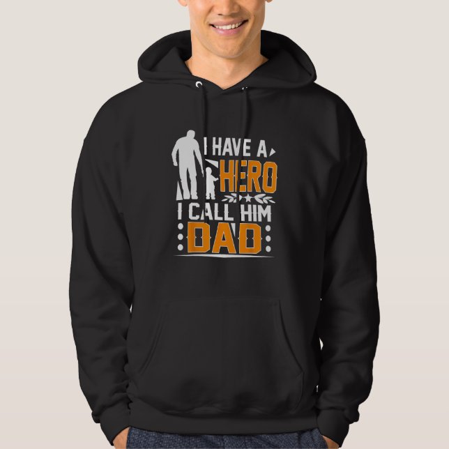 Sudadera I Have A Hero I Call Him Dad Father s Day (Anverso)