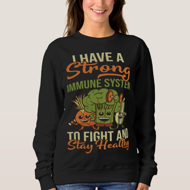 Sudadera I Have A Strong Immune System Protect Body Organs (Anverso)