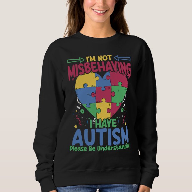 Sudadera I Have Autism  Autistic Puzzle Support Autism Awar (Anverso)