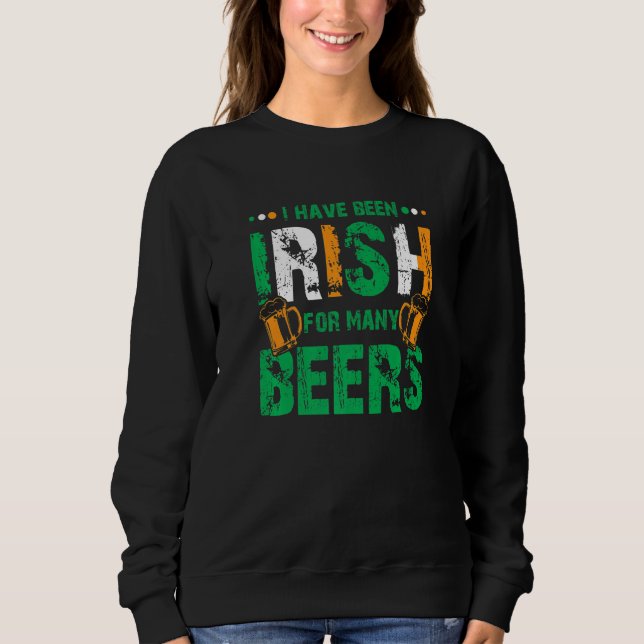 Sudadera I Have Been Irish For Many Beers Funny St Patrick' (Anverso)