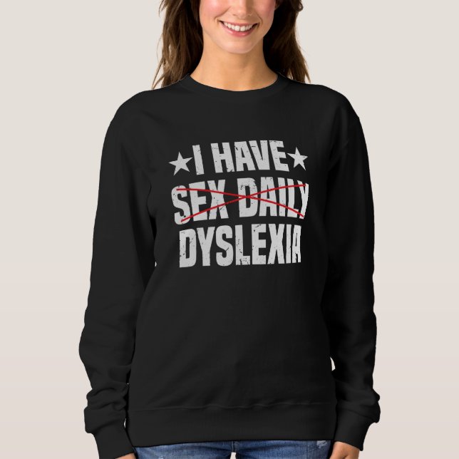 Sudadera I Have Dyslexia Dyslexia Awareness (Anverso)