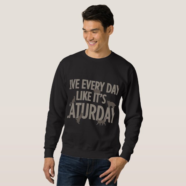 Sudadera I have everyday with saturday (Anverso completo)