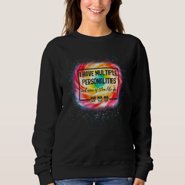 Sudadera I Have Multiple Personalities Tie Dye Hippie (Anverso)