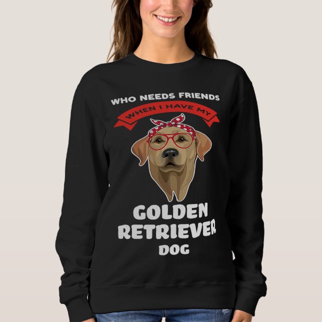 Sudadera I have my a golden retriever dog golden retriever (Anverso)