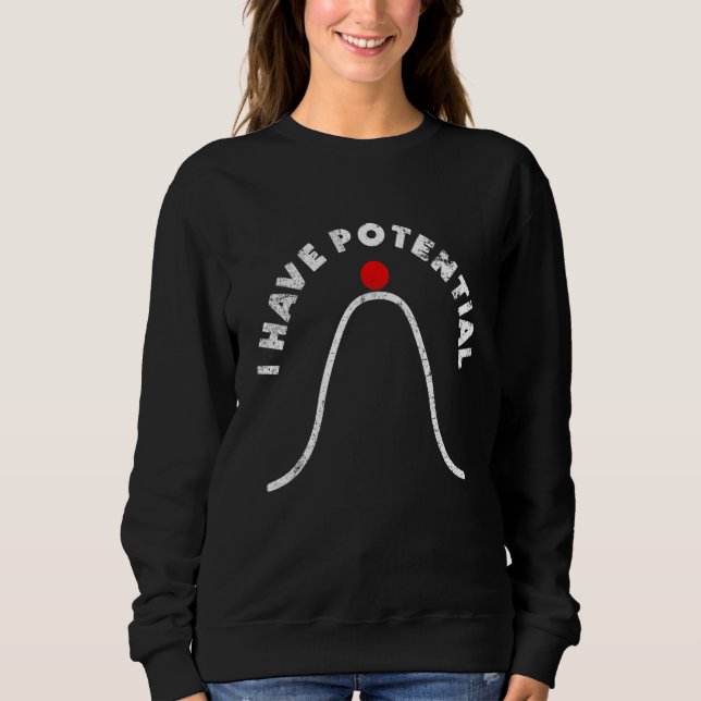 Sudadera I Have Potential Energy  Physics Teacher 5 (Anverso)