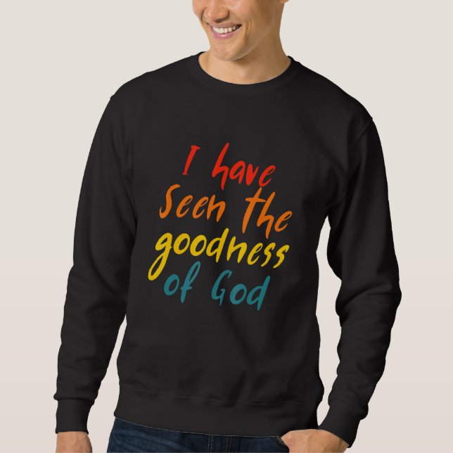 Sudadera I Have Seen The Goodness Of God Quote (Anverso)