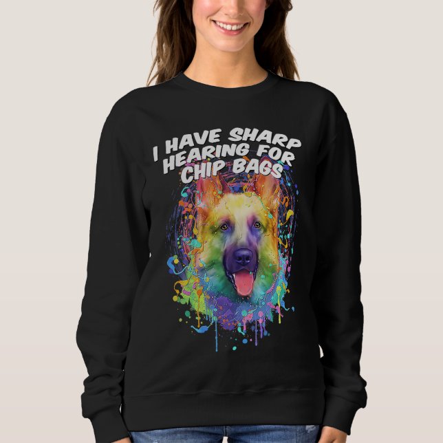 Sudadera I Have Sharp Hearing for Chip Bags  German Shepher (Anverso)