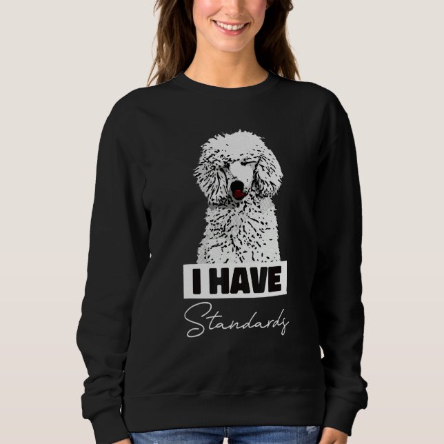 Sudadera I Have Standards  Standard Poodle Cute (Anverso)