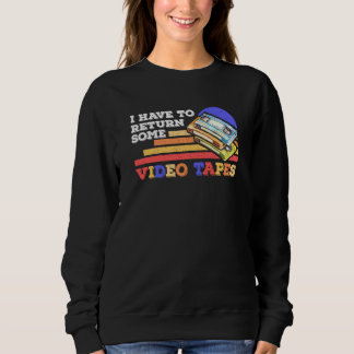 Sudadera I Have To Return Video Tapes Vintage Retro