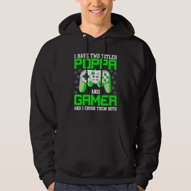 Sudadera I Have Two Title Poppa and Gamer Father s Day Vide (Anverso)