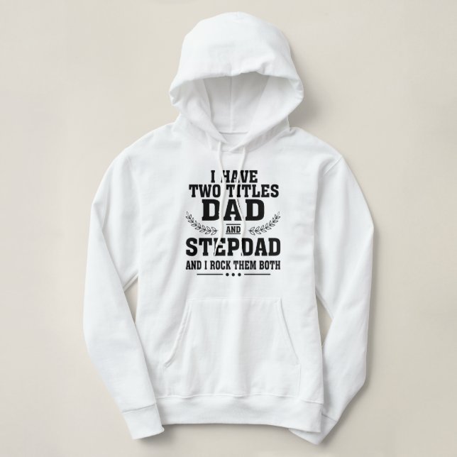 Sudadera I Have Two Titles Dad shirt (Diseño del anverso)