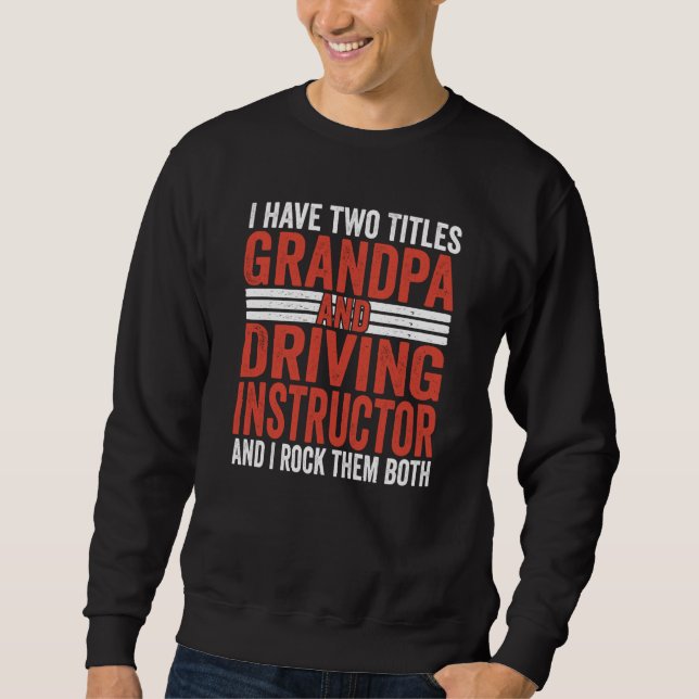 Sudadera I have two titles Grandpa and Driving Instructor (Anverso)