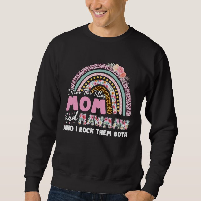 Sudadera I Have Two Titles Mom And Mawmaw Mother s Day Rain (Anverso)