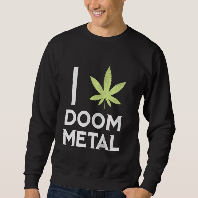 Sudadera I Heart Doom Metalizado Stoner Pot Leaf Metalhead  (Anverso)