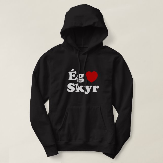 Sudadera I Heart (Love) Skyr [Ég Elska Skyr] Islandés (Diseño del anverso)