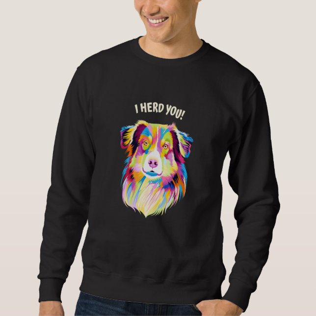 Sudadera I Herd You Australian Shepherd Aussie Humor Dog Th (Anverso)