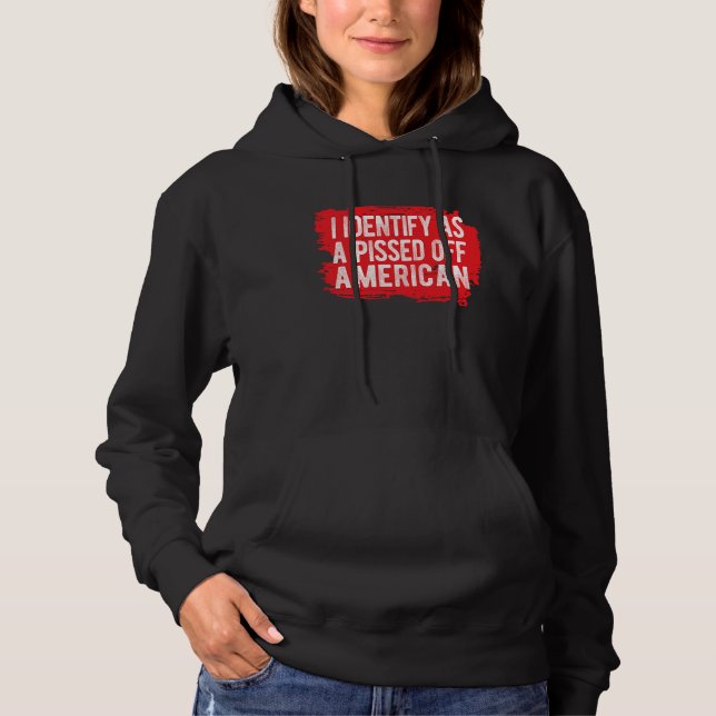 Sudadera I Identify As A Pissed Off American (Anverso)