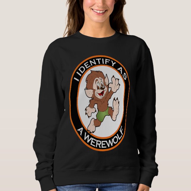 Sudadera I Identify As A Werewolf Women's Men's Halloween (Anverso)