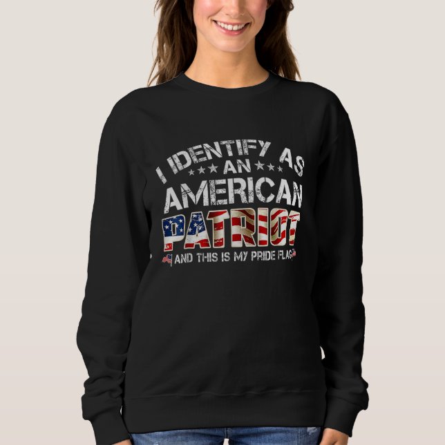 Sudadera I Identify As An American Patriot And This Is My P (Anverso)