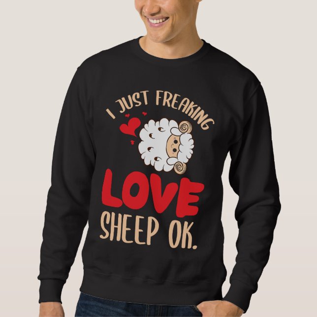 Sudadera I Just Freaking Love Sheep Ok Farm Goat Livestock  (Anverso)