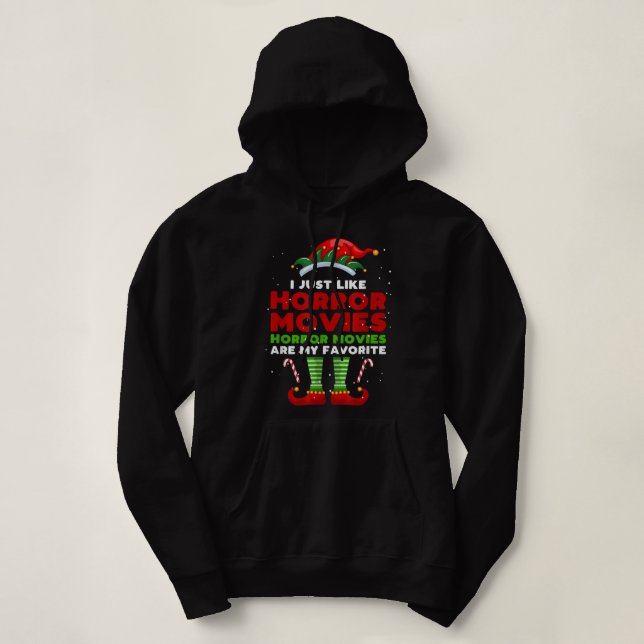 Sudadera I Just Like Horror Movies, Christmas Elf Quote Xma (Diseño del anverso)