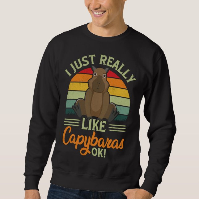 Sudadera I Just Really Like Capybaras Ok   Capybara (Anverso)