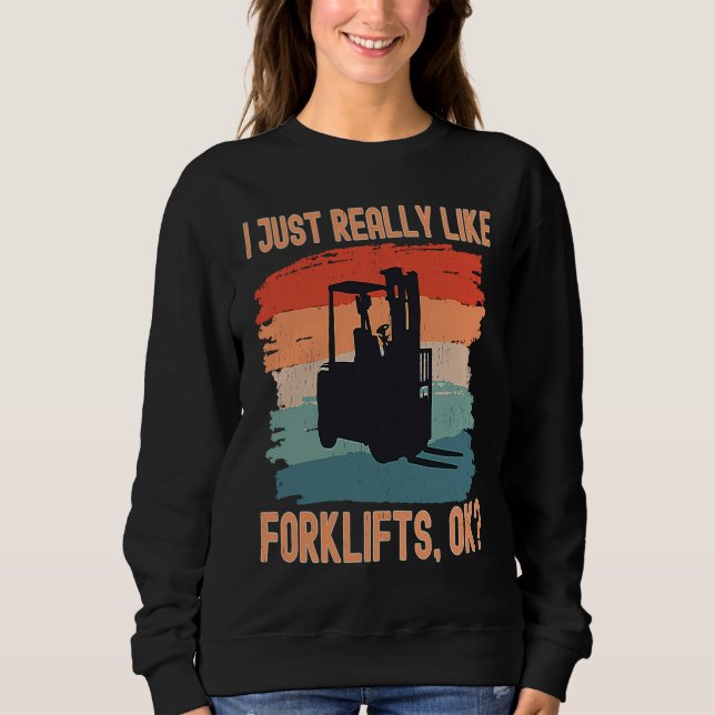 Sudadera I Just Really Like Forklifts Ok Retro Forklift Dri (Anverso)