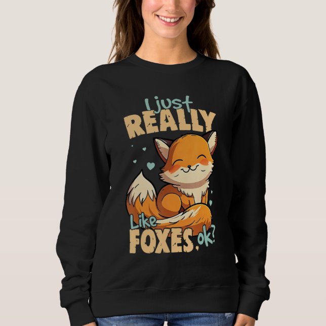 Sudadera I Just Really Like Foxes Ok Fox (Anverso)
