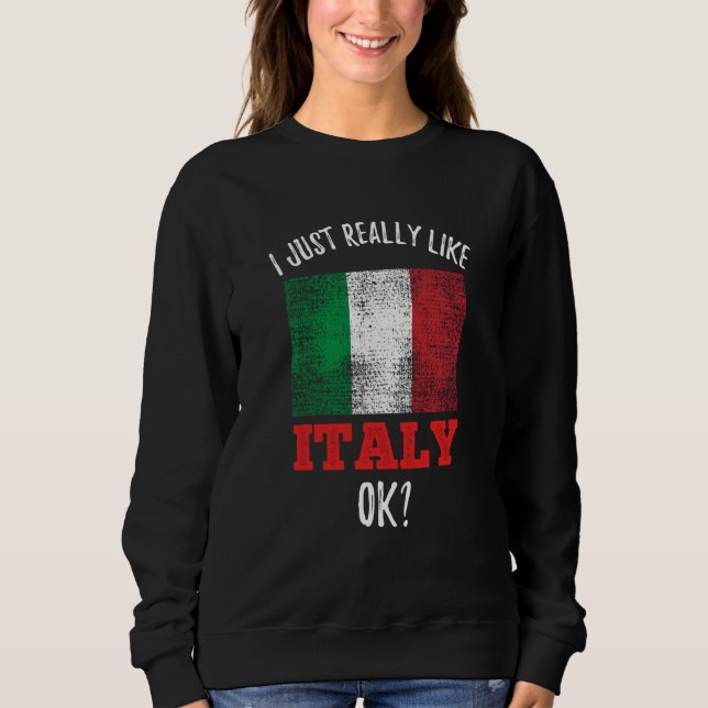 Sudadera I Just Really Like Italy Italian (Anverso)
