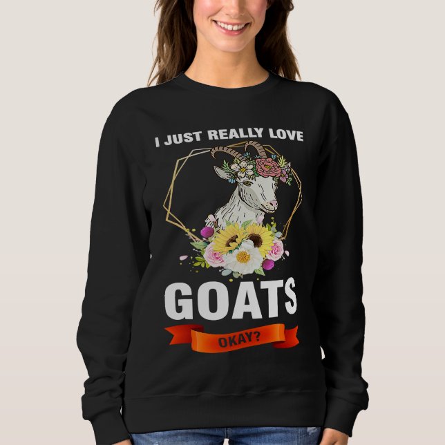 Sudadera I just really love goats okay goats (Anverso)