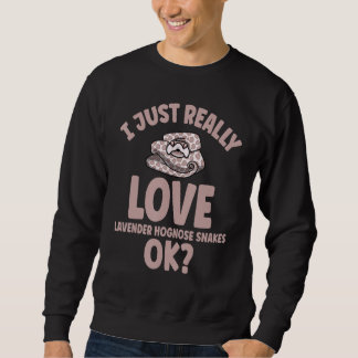 Sudadera I Just Really Love Lavender Hognose Snakes OK