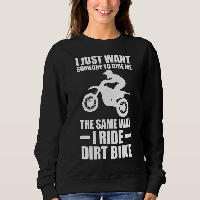 Sudadera I just to ride me the same way I ride dirt bike di (Anverso)